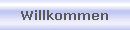 Willkommen