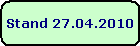 Stand 27.04.2010